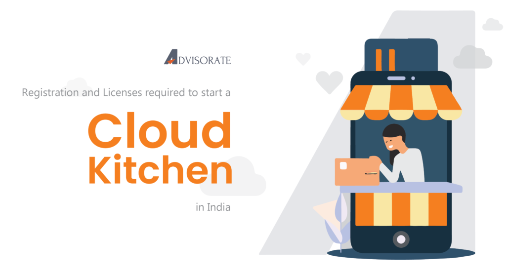 Registration and Licenses required to start a Cloud Kitchen in India in 2021